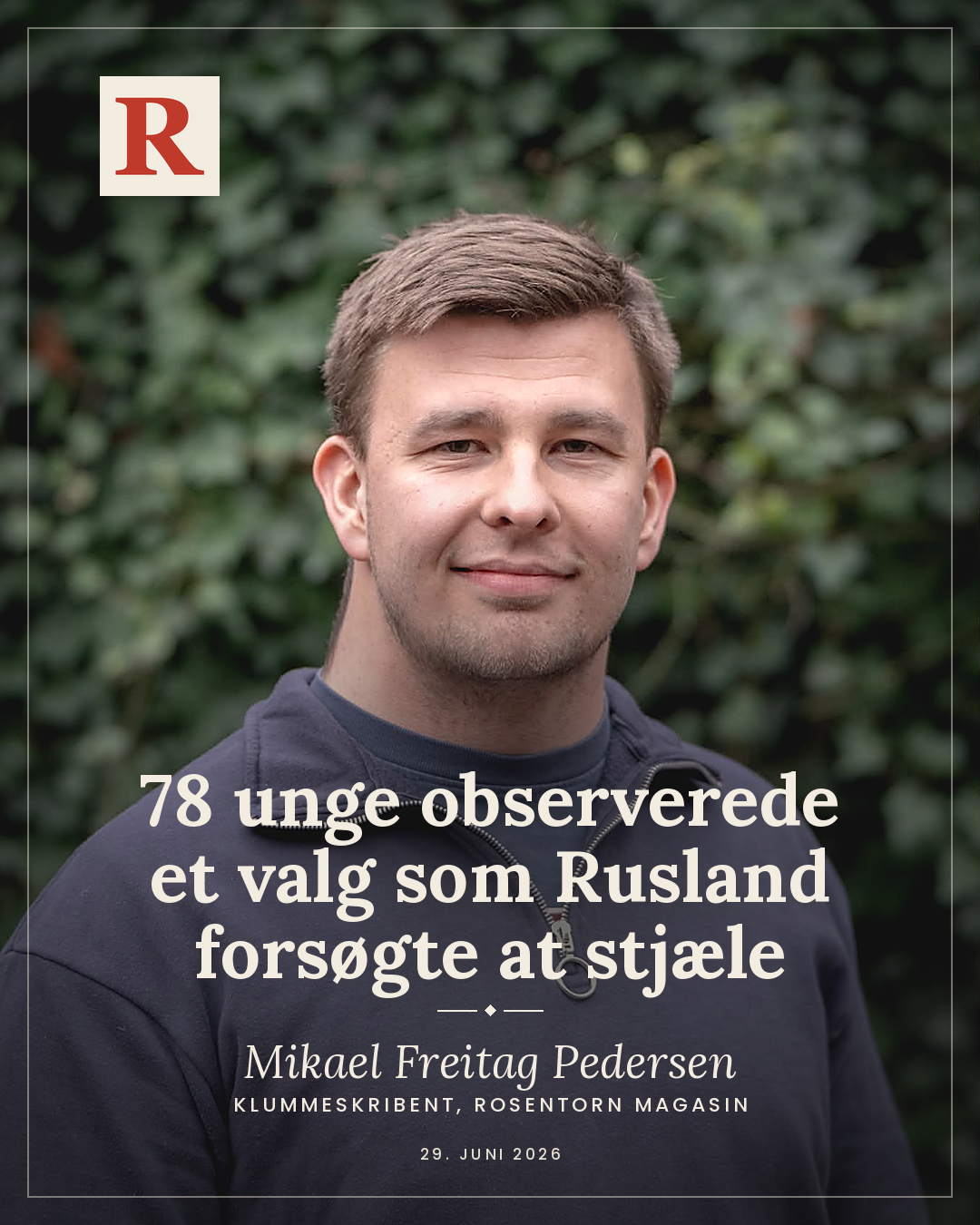 Mikael Freitag Pedersen – 78 unge observerede et valg som Rusland forsøgte at stjæle